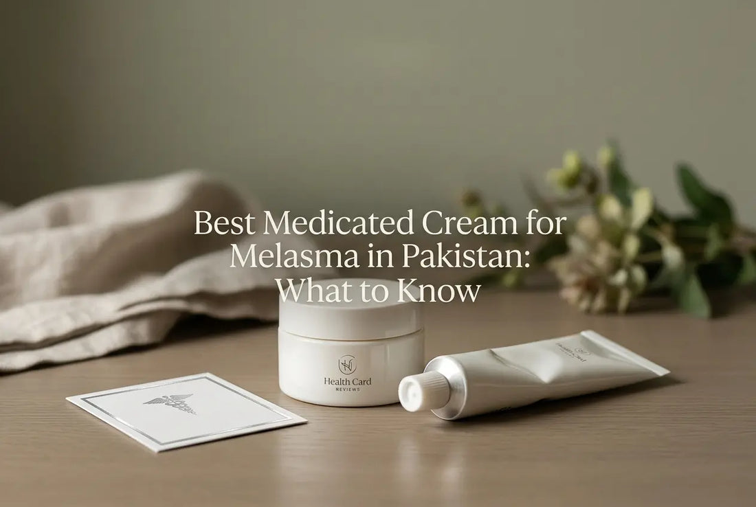 Best Medicated Cream for Melasma in Pakistan: What to Know