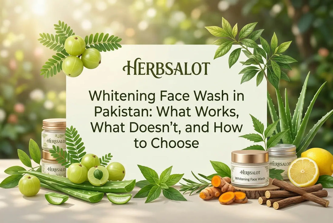 Whitening Face Wash in Pakistan: What Works, What Doesn't, and How to Choose